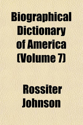 Book cover for Biographical Dictionary of America (Volume 7)