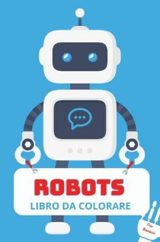 Cover of Robots Libro da Colorare
