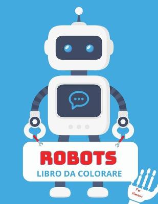 Book cover for Robots Libro da Colorare