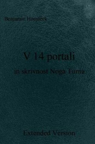 Cover of V 14 Portali in Skrivnost Noga Turna Extended Version