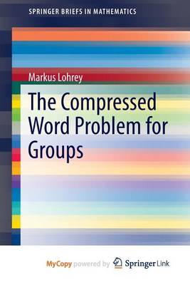 Book cover for The Compressed Word Problem for Groups