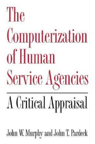 Cover of The Computerization of Human Service Agencies