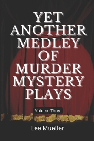 Cover of Yet Another Medley Of Murder Mystery Plays