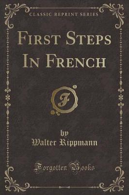 Book cover for First Steps in French (Classic Reprint)