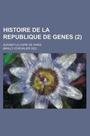Cover of Histoire de La Republique de Genes; Suivant La Copie de Paris (2)