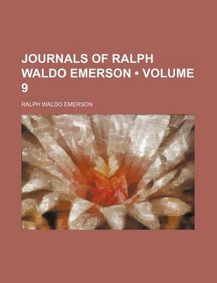 Book cover for Journals of Ralph Waldo Emerson (Volume 9)