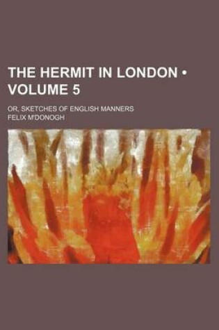 Cover of The Hermit in London (Volume 5); Or, Sketches of English Manners