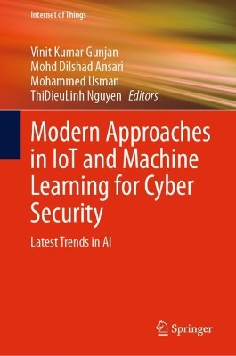 Cover of Modern Approaches in IoT and Machine Learning for Cyber Security