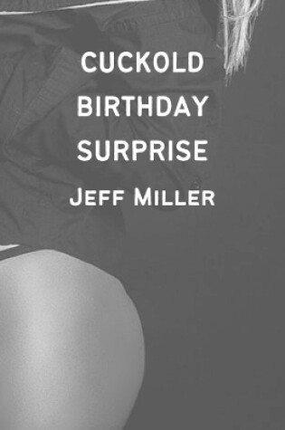 Cover of Cuckold Birthday Surprise