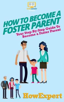 Book cover for How To Become a Foster Parent