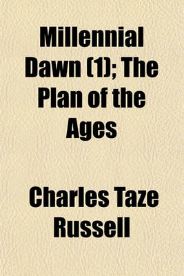 Book cover for Millennial Dawn (1); The Plan of the Ages