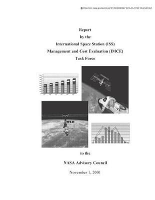 Book cover for Report by the International Space Station (Iss) Management and Cost Evaluation (Imce) Task Force