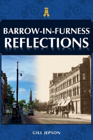 Cover of Barrow-in-Furness Reflections