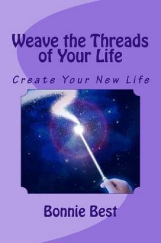 Cover of Weave the Threads of Your Life