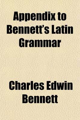 Book cover for Appendix to Bennett's Latin Grammar