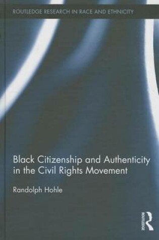 Cover of Black Citizenship and Authenticity in the Civil Rights Movement