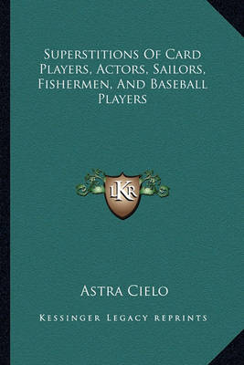 Book cover for Superstitions of Card Players, Actors, Sailors, Fishermen, and Baseball Players