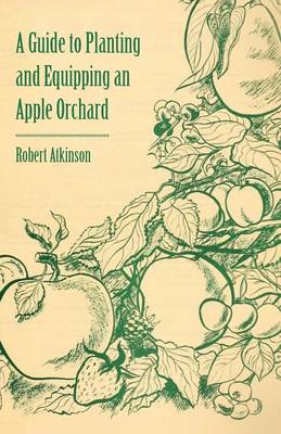 Book cover for A Guide to Planting and Equipping an Apple Orchard