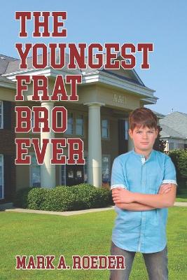 Book cover for The Youngest Frat Bro Ever