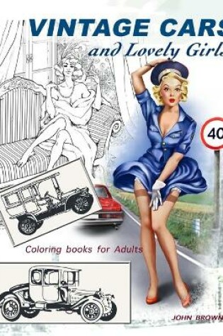 Cover of Vintage Cars and Lovely Girls Coloring books for adults