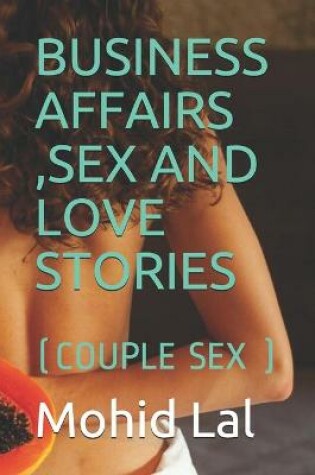 Cover of Business Affairs, Sex and Love Stories