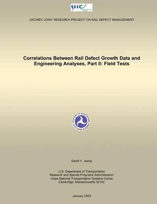 Book cover for Correlations Between Rail Defect Growth Data and Engineering Analyses, Part II