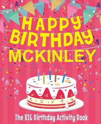 Book cover for Happy Birthday McKinley - The Big Birthday Activity Book