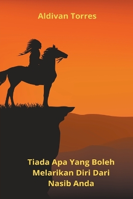 Book cover for Tiada Apa Yang Boleh Melarikan Diri Dari Nasib Anda