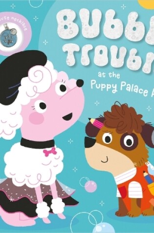 Cover of Bubble Trouble at the Puppy Palace Hotel