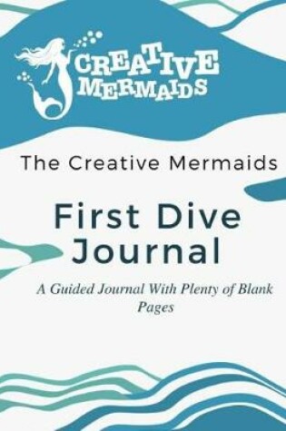 Cover of Creative Mermaids Dive Deep Series First Dive