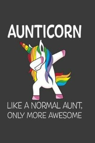 Cover of Aunticorn Like A Normal Aunt, Only More Awesome