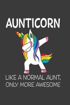 Book cover for Aunticorn Like A Normal Aunt, Only More Awesome