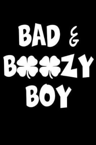 Cover of Bad & Boozy Boy