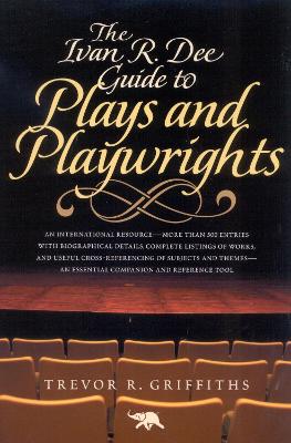 Book cover for The Ivan R. Dee Guide to Plays and Playwrights