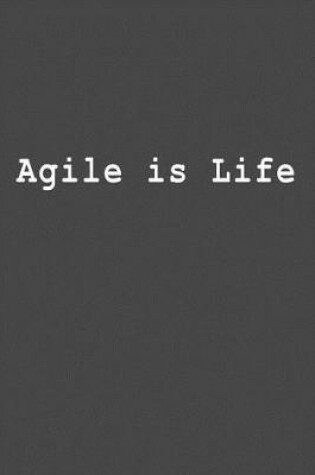 Cover of Agile Is Life