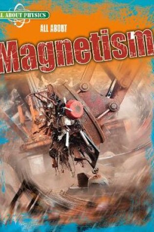 Cover of All About Magnetism