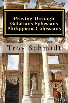 Book cover for Praying Through Galatians Ephesians Philippians Colossians