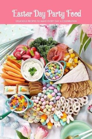Cover of Easter Day Party Food