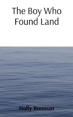 Book cover for The Boy Who Found Land