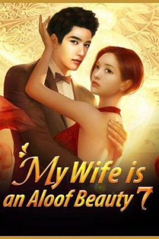 Cover of My Wife Is an Aloof Beauty 7