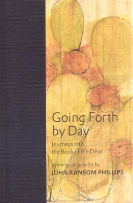 Book cover for Going Forth by Day: Journeys into the Book of the Dead