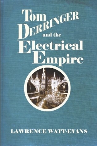 Cover of Tom Derringer and the Electrical Empire