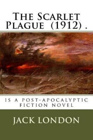 Cover of The Scarlet Plague (1912) .