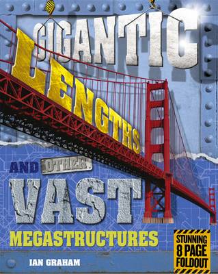 Book cover for Gigantic Lengths and Other Vast Megastructures