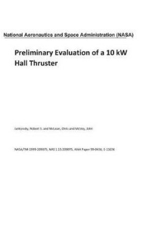 Cover of Preliminary Evaluation of a 10 KW Hall Thruster