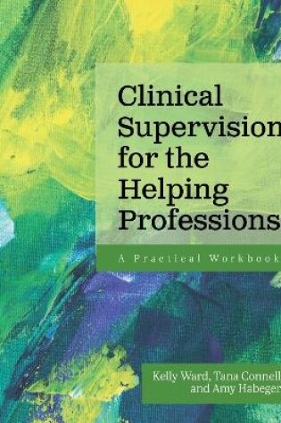 Cover of Clinical Supervision for the Helping Professions