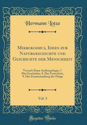Book cover for Mikrokosmus, Ideen Zur Naturgeschichte Und Geschichte Der Menschheit, Vol. 3