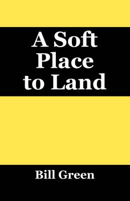 Book cover for A Soft Place to Land