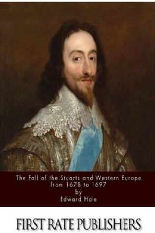 Cover of The Fall of the Stuarts and Western Europe from 1678 to 1697