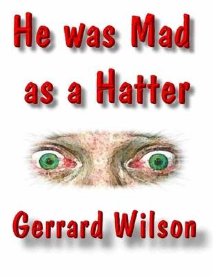 Book cover for He Was Mad As a Hatter